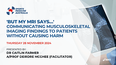 WEBINAR: 'But my MRI says…' Communicating musculoskeletal imaging findings to patients without causing harm