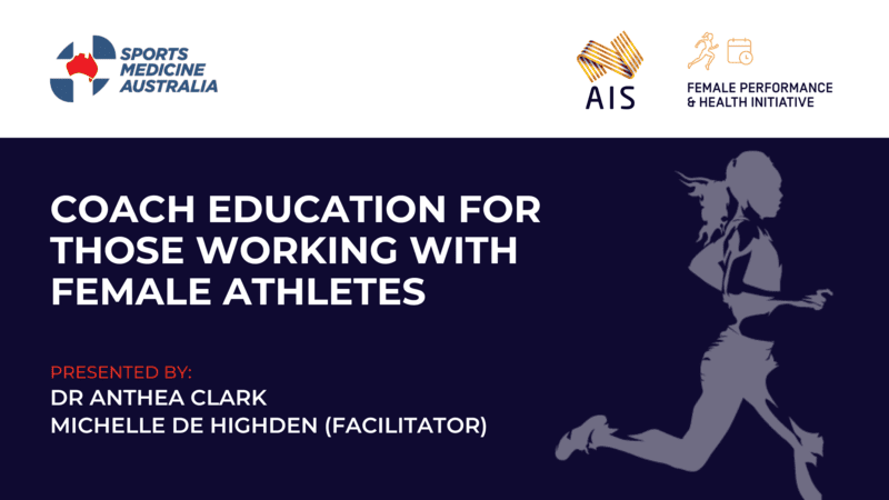 WEBINAR: Coach education for those working with female athletes WEBINAR: Coach education for those working with female athletes