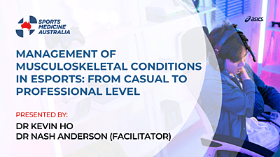 WEBINAR: Management of musculoskeletal conditions in esports: From casual to professional level