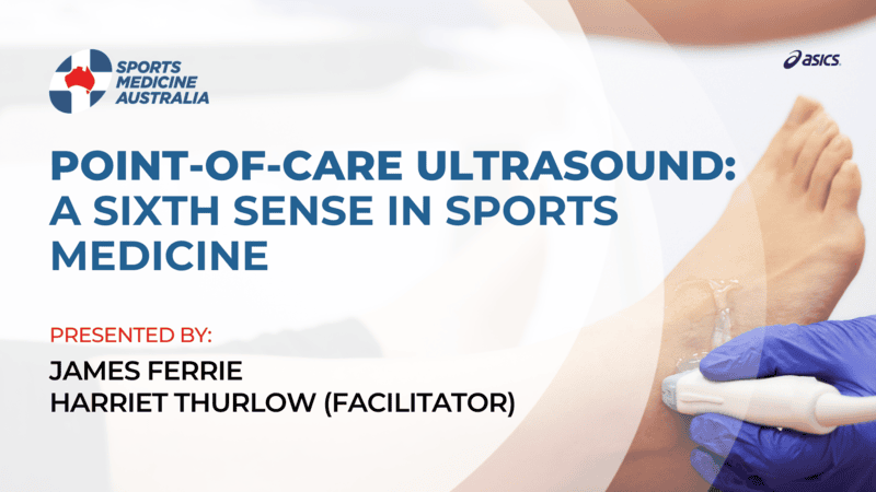 WEBINAR: Point-of-care ultrasound: A sixth sense in sports medicine WEBINAR: Point-of-care ultrasound: A sixth sense in sports medicine