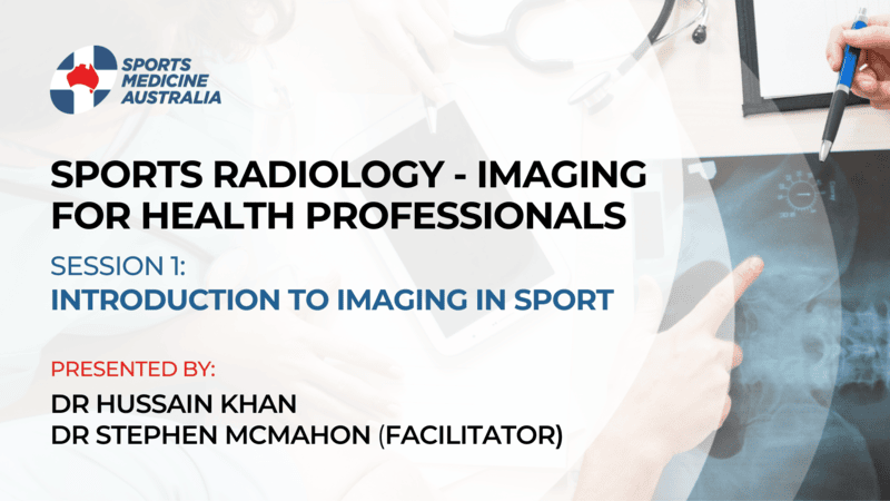 Sports Radiology Session 1 - Introduction to imaging in sport